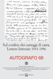 Autografo (2022). 68: Sul confine dei carteggi di carta. Lettere letterate 1931-1996