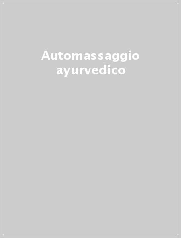 Automassaggio ayurvedico