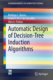 Automatic Design of Decision-Tree Induction Algorithms