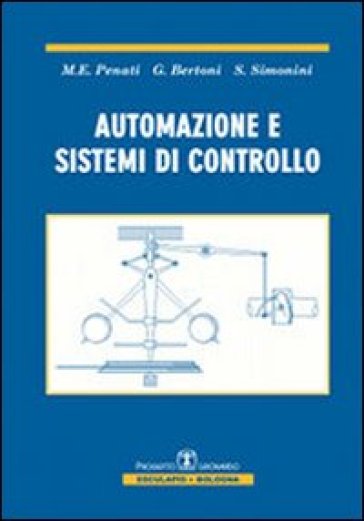 Automazione e sistemi di controllo - Stefano Simonini - Gianni Bertoni - M. Elisabetta Penati