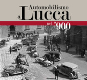 Automobilismo a Lucca nel 