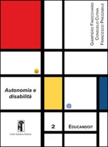 Autonomia e disabilità - Giampiero Finocchiaro - Consuelo Cutaia - Francesco Prezzabile