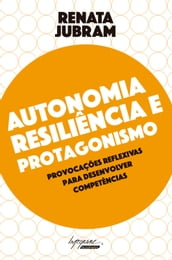 Autonomia, resiliência e protagonismo