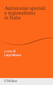 Autonomie speciali e regionalismo in Italia