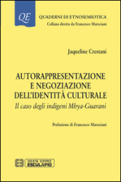 Autorappresentazione e negoziazione dell identità culturale. Il caso degli indigeni Mbya-Guarani