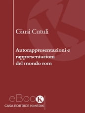 Autorappresentazioni e rappresentazioni del mondo rom