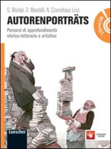 Autorenportrats. Per le Scuole superiori. Con DVD. Con espansione online - Gabriella Montali - Daniela Mandelli - Nadja Czernohous Linzi