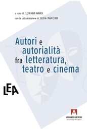 Autori e autorialità fra letteratura, teatro e cinema