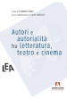 Autori e autorialità fra letteratura, teatro e cinema