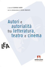 Autori e autorialità fra letteratura, teatro e cinema