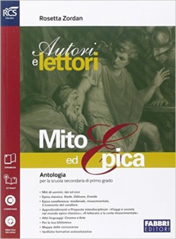 Autori e lettori. Per la Scuola media. Con e-book. Con espansione online. 1: Mito ed epica - Rosetta Zordan