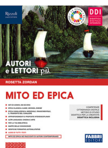 Autori e lettori più. Con Mito ed epica. Per la Scuola media. Con ebook. Con espansione online. Vol. 1 - Rosetta Zordan