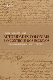 Autoridades coloniais e o controle dos escravos