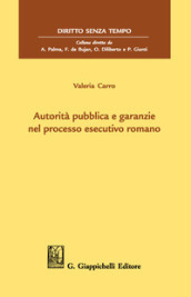 Autorità pubblica e garanzie nel processo esecutivo romano