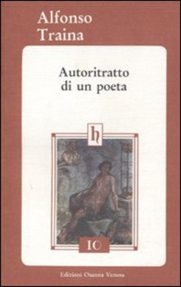 Autoritratto di un poeta - Alfonso Traina