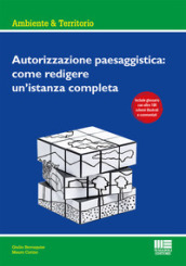 Autorizzazione paesaggistica: come redigere un istanza completa