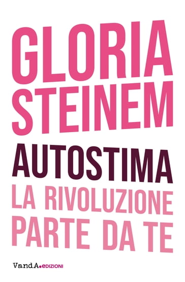 Autostima - Gloria Steinem - Irene Facheris