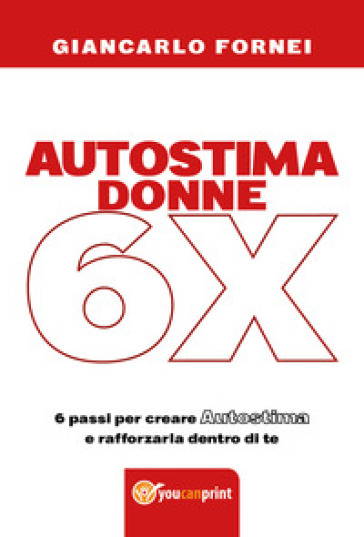 Autostima donne 6x - Giancarlo Fornei