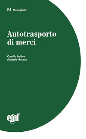 Autotrasporto di merci - Camillo Lobina - Antonio Macera