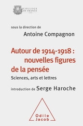 Autour de 1914-1918: nouvelles figures de la pensée