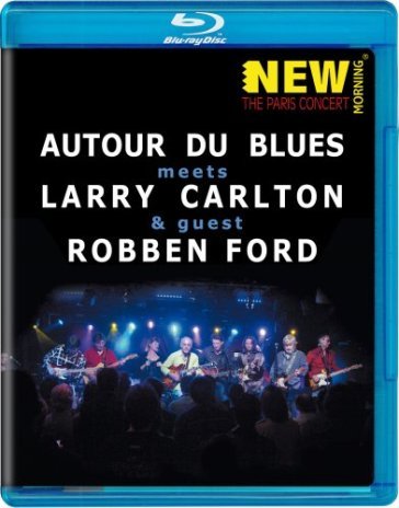 Autour du blues - the paris concert - LARRY AND FORD  ROBBEN CARLTON