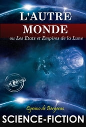 L Autre Monde : ou Les Etats et Empires de la Lune. Texte complet SF [Nouv. éd. entièrement revue et corrigée].
