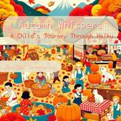 Autumn Whispers: A Child s Journey Through Haiku