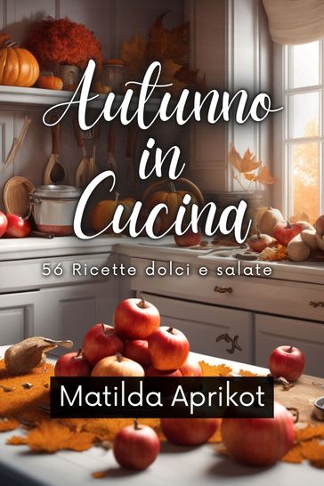 Autunno in Cucina - Matilda Aprikot