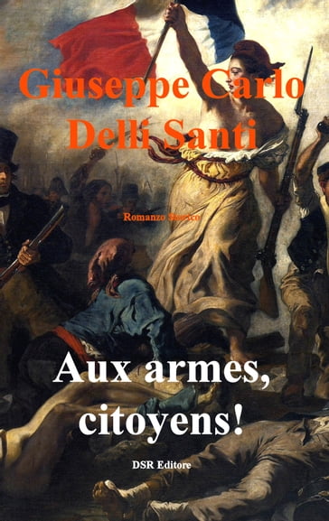 Aux armes, citoyens! - Giuseppe Carlo Delli Santi