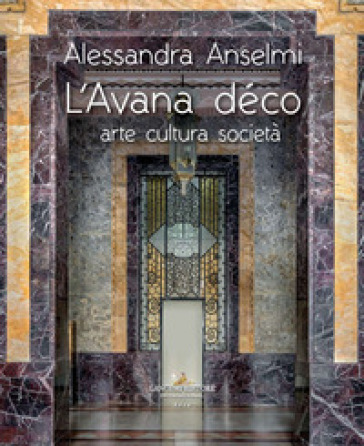 L'Avana déco. Arte cultura società. Ediz. illustrata - Alessandra Anselmi