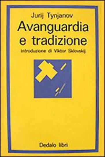 Avanguardia e tradizione - Jurij N. Tynjanov