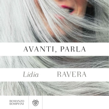 Avanti, parla - Lidia Ravera