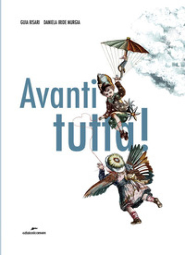 Avanti tutta! Ediz. a colori - Guia Risari