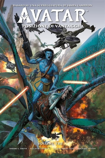 Avatar: Posizione di vantaggio - Volume 3 - Sherri L. Smith - Agustin Padilla - Miguel Ángel Ruiz - Michael Atiyeh