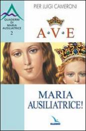 Ave, Maria Ausiliatrice!