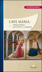 L Ave Maria. Preghiera di tutti i popoli