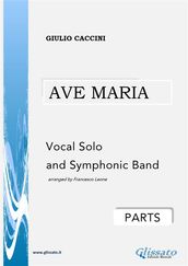 Ave Maria - Vocal solo and Symphonic Band (parts)