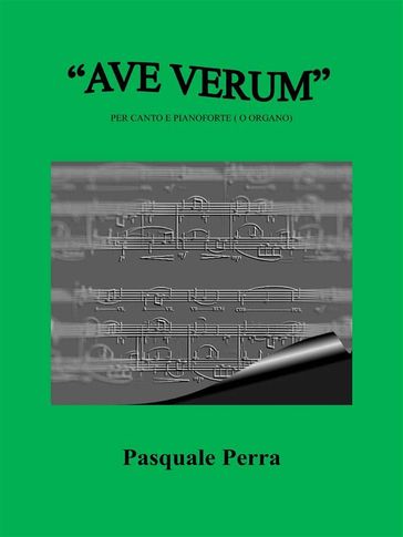 "Ave Verum" per canto e pianoforte. Versione in Sol maggiore - Pasquale Perra