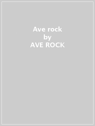 Ave rock - AVE ROCK