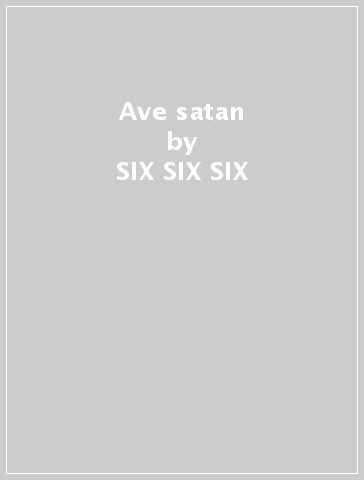 Ave satan - SIX SIX SIX
