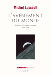 L Avènement du Monde. Essai sur l habitation humaine de la Terre