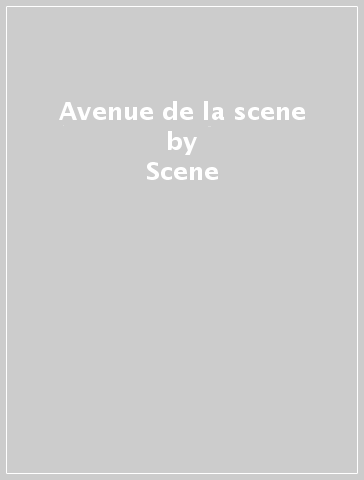 Avenue de la scene - Scene