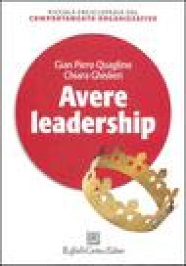 Avere leadership - Gian Piero Quaglino - Chiara Ghislieri