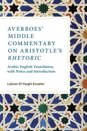 Averroes  Middle Commentary on Aristotle s Rhetoric