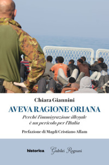 Aveva ragione Oriana. Perché l'immigrazione illegale è un pericolo per l'Italia - Chiara Giannini