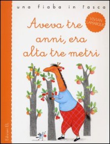 Aveva tre anni, era alta tre metri - Vivian Lamarque - Anna Curti