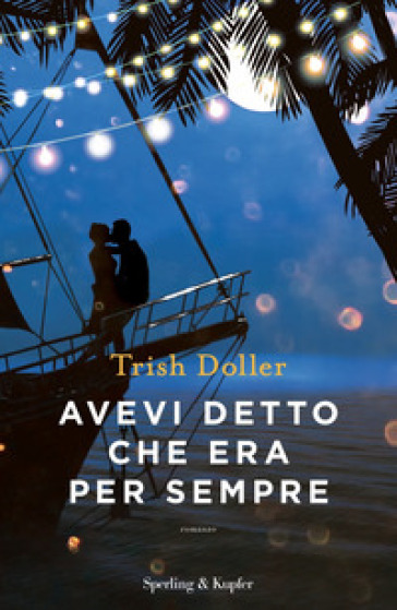 Avevi detto che era per sempre - Trish Doller