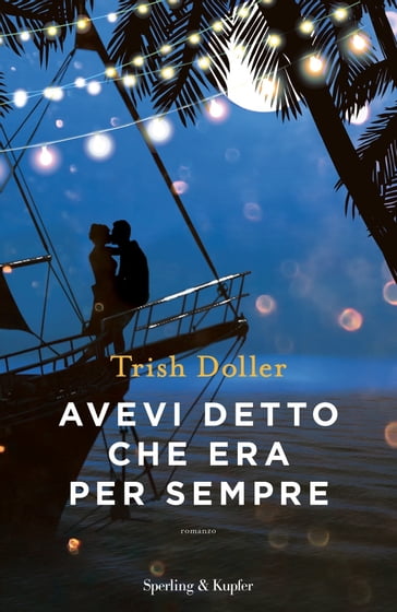 Avevi detto che era per sempre - Trish Doller