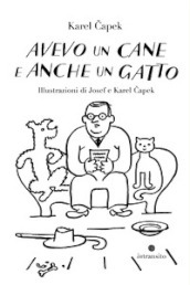 Avevo un cane e anche un gatto. Ediz. illustrata