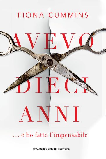 Avevo dieci anni - Fiona Cummins